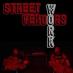 ดาวน์โหลดและฟังเพลง Work พร้อมเนื้อเพลงจาก Street Vendors