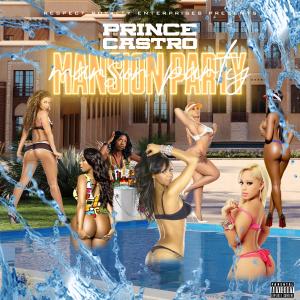 ดาวน์โหลดและฟังเพลง Mansion Party (Explicit) พร้อมเนื้อเพลงจาก PrinceCastro