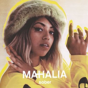 ดาวน์โหลดและฟังเพลง Sober พร้อมเนื้อเพลงจาก Mahalia