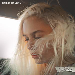ดาวน์โหลดและฟังเพลง Toxins พร้อมเนื้อเพลงจาก Carlie Hanson