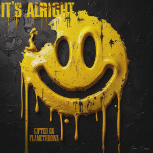 Album It's Alright from Gifted Da Flamethrowa