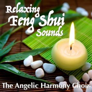 Album Relaxing Feng Shui Sounds from The Angelic Harmony Choir