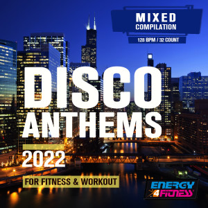 Disco Anthems 2022 For Fitness & Workout (15 Tracks Non-Stop Mixed Compilation For Fitness & Workout - 128 Bpm / 32 Count)