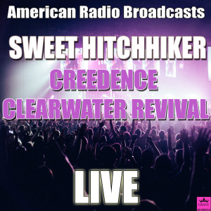 收聽Creedence Clearwater Revival的Sweet Hitchhiker (Live)歌詞歌曲