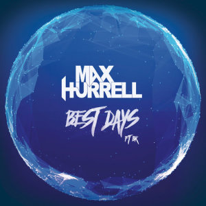 收聽Max Hurrell的Best Days歌詞歌曲