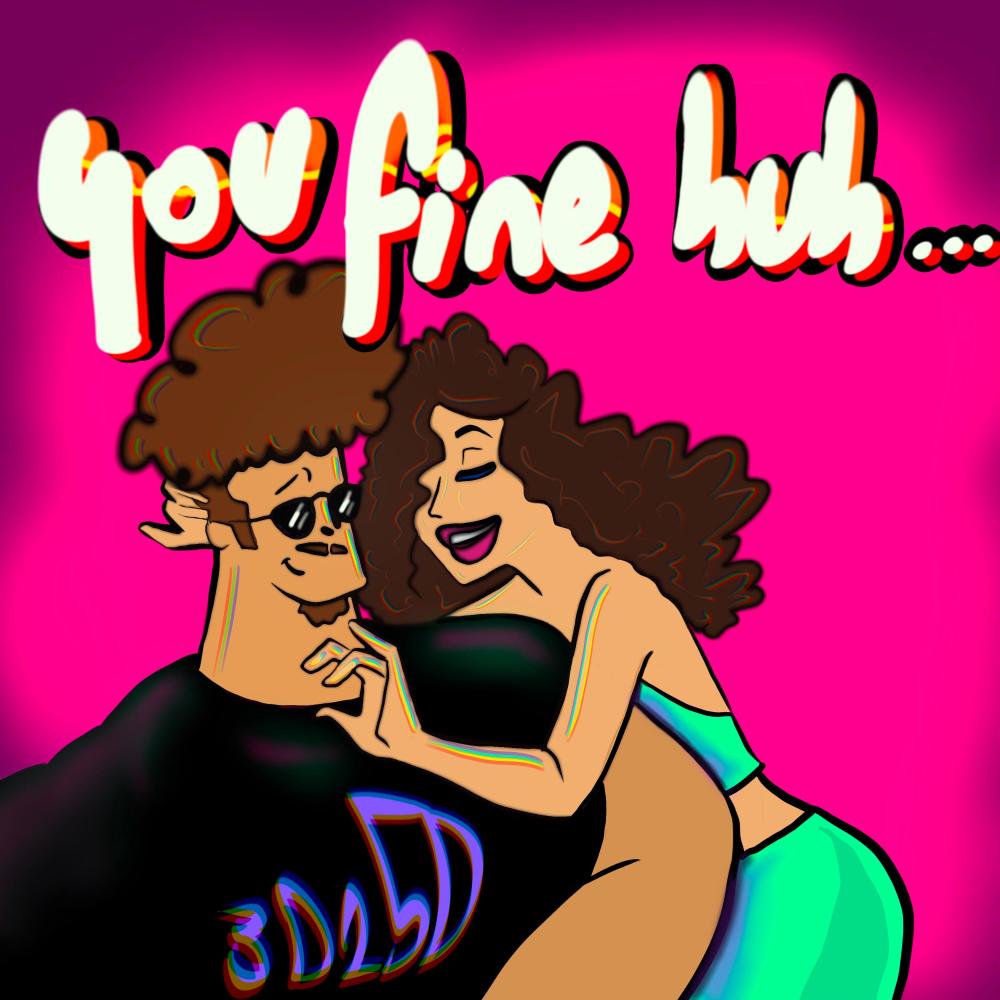 You Fine Huh (Explicit)