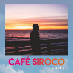 Various Artists的專輯Café Siroco // Lounge