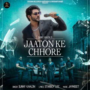 Dengarkan lagu Jaaton Ke Chhore nyanyian Sunny Kahlon dengan lirik
