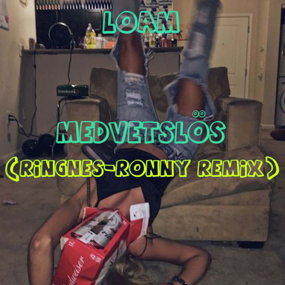 MEDVETSLÖS (Ringnes-Ronny Remix|Explicit)
