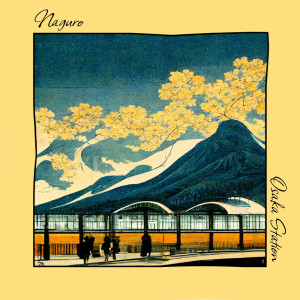 Listen to Osaka Station song with lyrics from Naguro