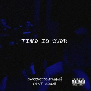 Album Time Is Over (feat. Sober) oleh Sober