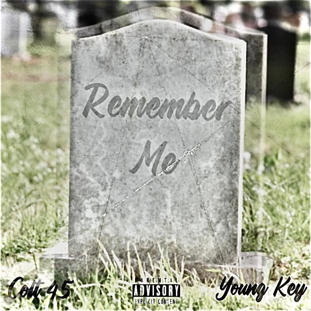 Remember Me (feat. Colt 45 & Young Key) (Explicit)