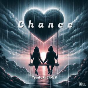 ดาวน์โหลดและฟังเพลง Chance (feat. Chris E) (Explicit) พร้อมเนื้อเพลงจาก TyBaby