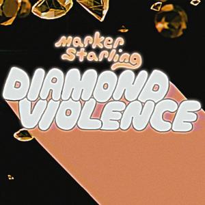 Marker Starling的專輯Diamond Violence