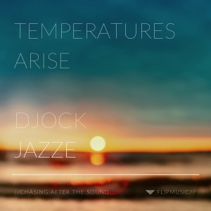 Listen to Temperatures Arise song with lyrics from Djock