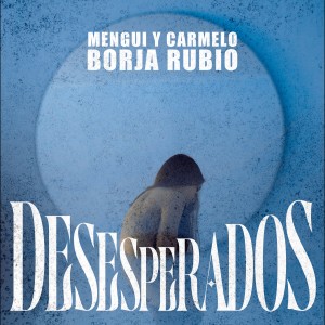 Listen to Desesperados song with lyrics from Mengui y Carmelo