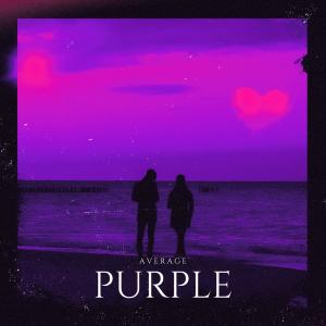 ดาวน์โหลดและฟังเพลง Purple พร้อมเนื้อเพลงจาก Average