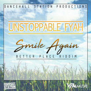 ดาวน์โหลดและฟังเพลง Smile Again พร้อมเนื้อเพลงจาก Unstoppable Fyah