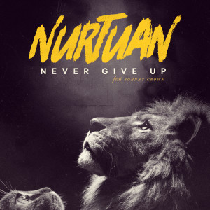 收聽Nurtuan的Never Give Up歌詞歌曲