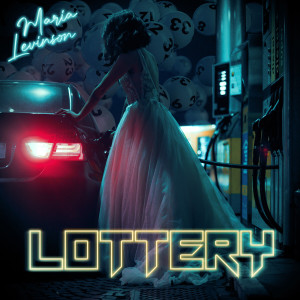 Dengarkan lagu Lottery nyanyian Maria Levinson dengan lirik