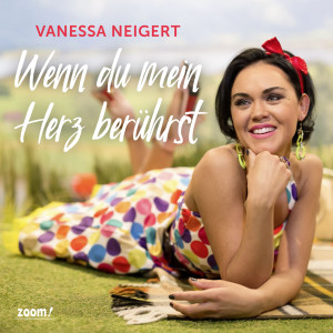 Vanessa Neigert的專輯Wenn du mein Herz berührst