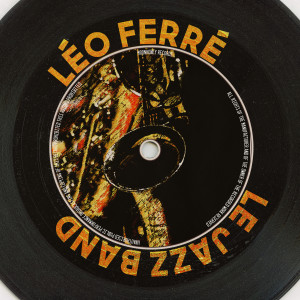 收听Léo Ferré的Le Jazz Band (Remastered 2014)歌词歌曲