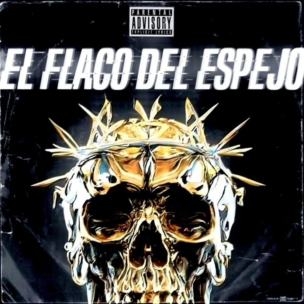 El Flaco Del Espejo (Explicit)