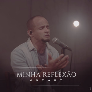 Mozart的專輯Minha Reflexão