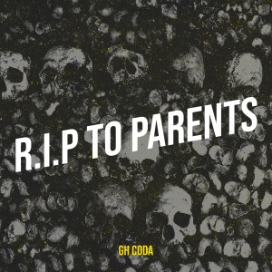 Dengarkan R.I.P to Parents lagu dari GH CODA dengan lirik