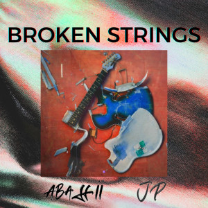 收聽Abassii的Broken Strings歌詞歌曲