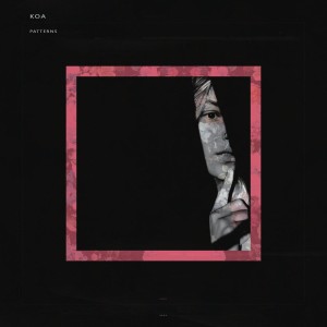 Listen to Patterns song with lyrics from Koa