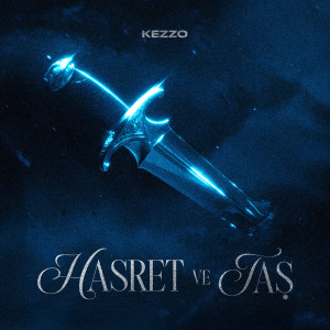收聽Kezzo的Hasret ve Taş歌詞歌曲