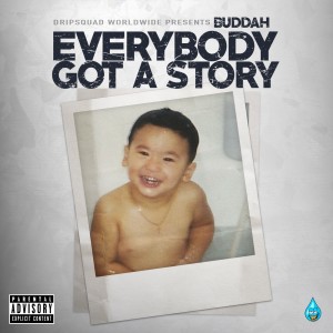 Buddah的專輯Everybody Got a Story (Explicit)