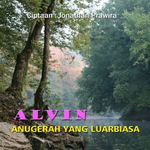 ดาวน์โหลดและฟังเพลง Anugrah Yang Luar Biasa พร้อมเนื้อเพลงจาก Alvin