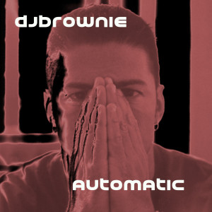 Album Automatic from DJ Brownie