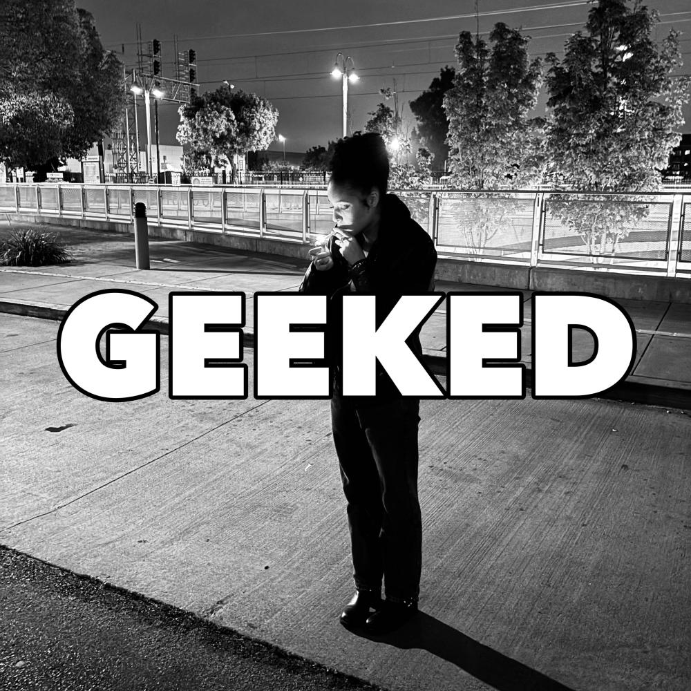 GEEKED (REPEAT THAT PART AGAIN) (Explicit)