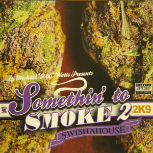 收聽Swishahouse的Smoke Weed (Explicit) (Explicit)歌詞歌曲