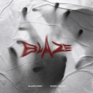 ดาวน์โหลดและฟังเพลง Blaze พร้อมเนื้อเพลงจาก Allen Wish