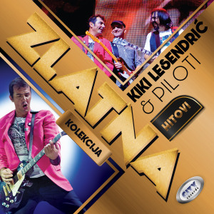 Kiki Lesendrić & Piloti的專輯Zlatna kolekcija