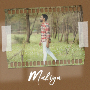 ดาวน์โหลดและฟังเพลง Mahiya พร้อมเนื้อเพลงจาก Rishabh Tiwari