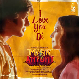 Dengarkan lagu I Love You Di (From "Mark Antony") nyanyian G. V. Prakash dengan lirik