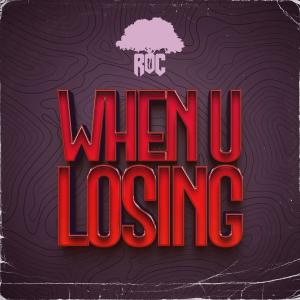 When U Losing (Explicit) dari Roc