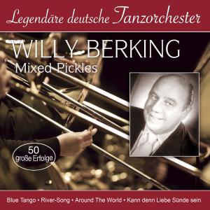 Willy Berking的專輯Legendäre deutsche Tanzorchester - Mixed Pickles