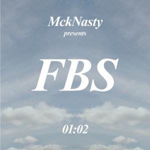 MckNasty的專輯Fbs 01: 02