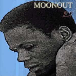 收聽Moonout的Ex (Explicit)歌詞歌曲