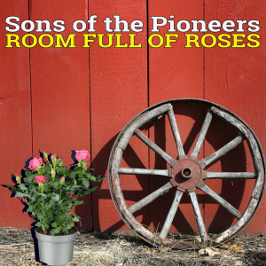 Sons of The Pioneers的專輯Room Full of Roses