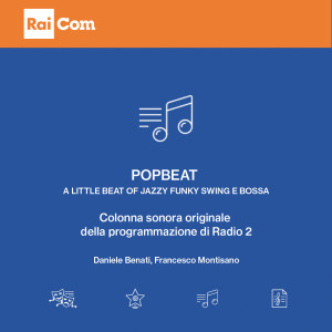 อัลบัม PopBeat - a little beat of jazzy funky swing & bossa (Colonna sonora originale della programmazione di radio 2) ศิลปิน Daniele Benati