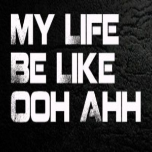 收听Grits Trou的My life be like (Ohh Ahh)歌词歌曲