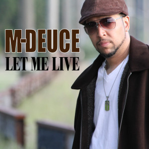 Album Let Me Live (feat. SimmerDZ) from M-Deuce