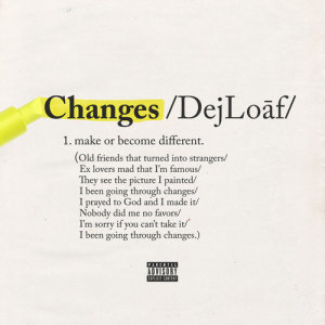 收聽Dej Loaf的Changes (Explicit)歌詞歌曲